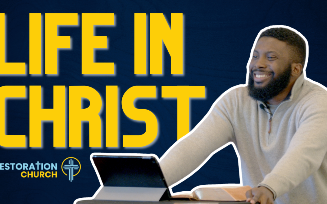 Life In Christ – Part 1