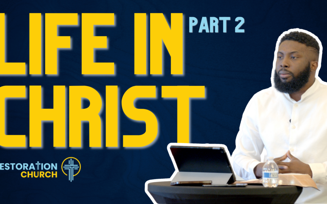 Life In Christ – Part 2