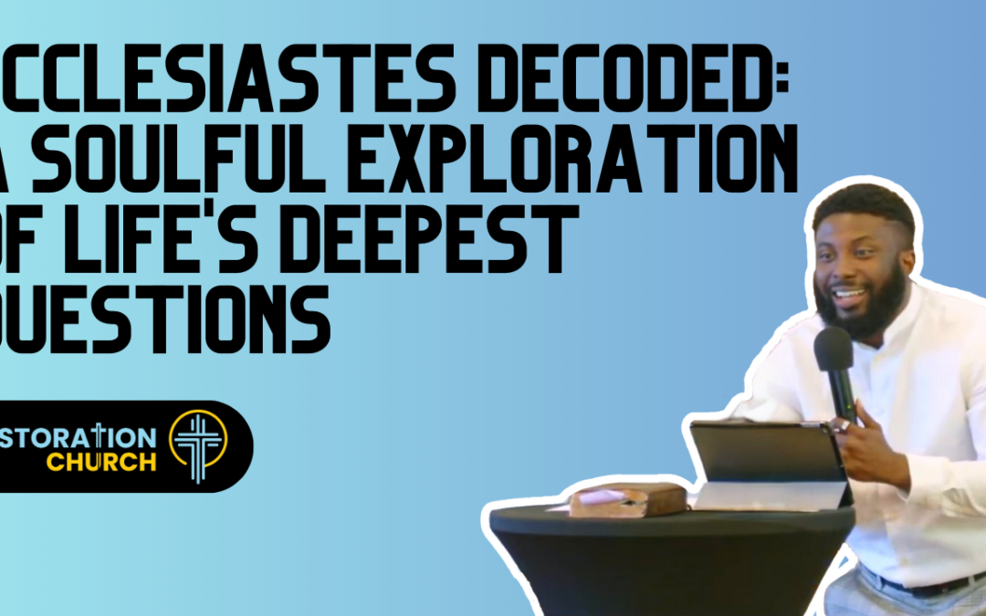Ecclesiastes Decoded: A Soulful Exploration of Life’s Deepest Questions