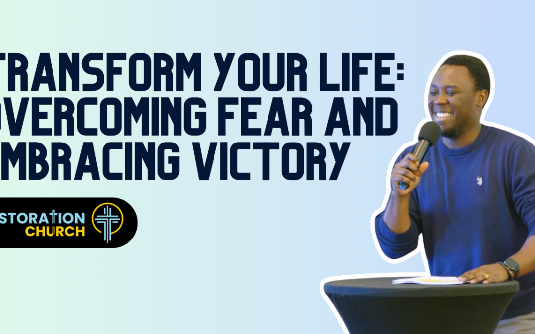 Transform Your Life: Overcoming Fear and Embracing Victory