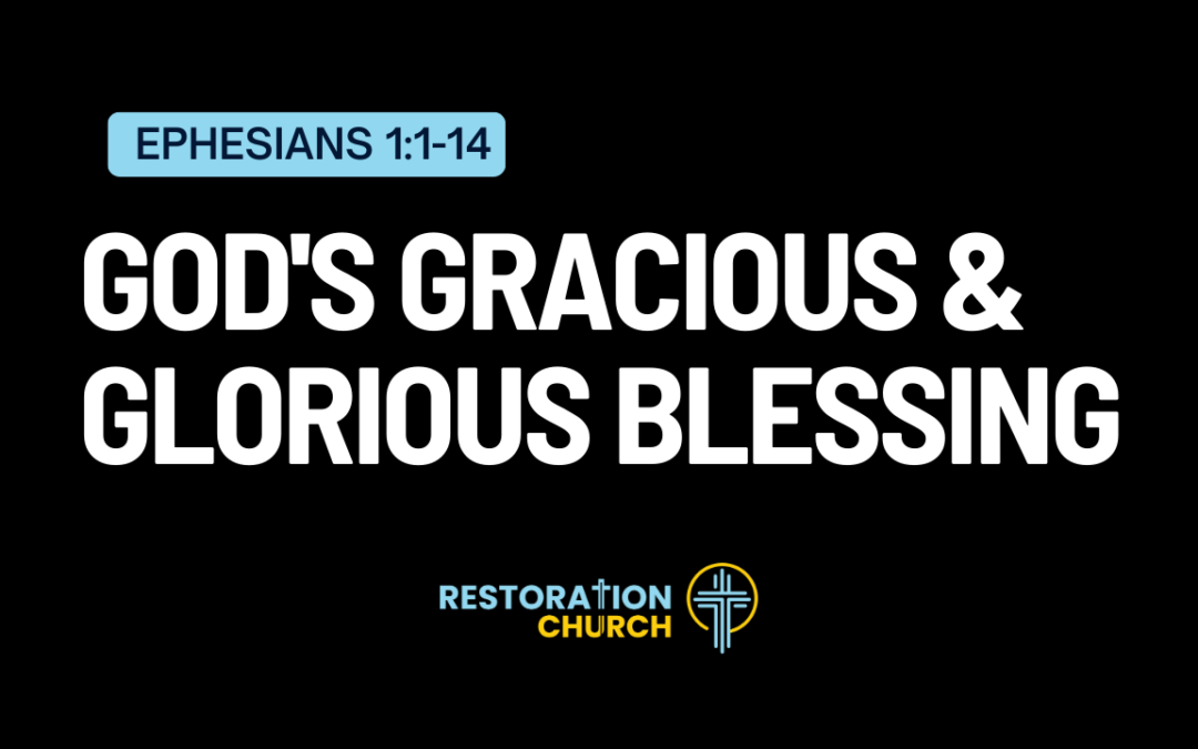 God’s Gracious and Glorious Blessing